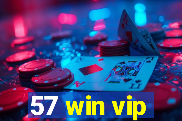 57 win vip